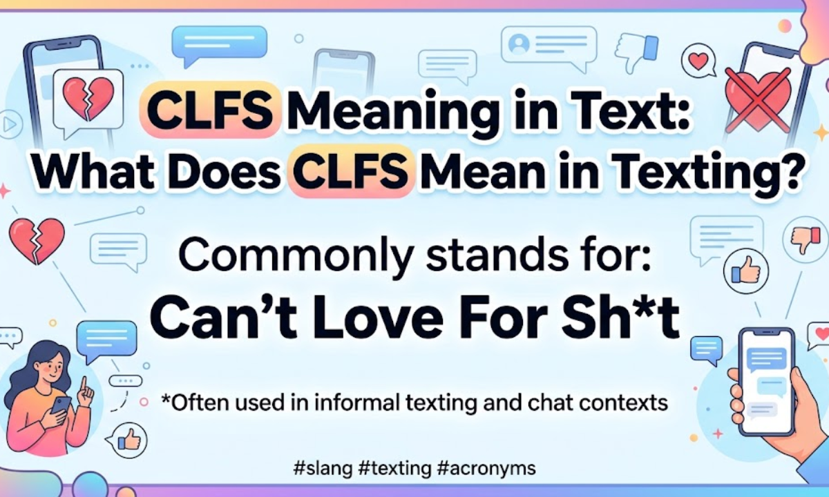 CLFS Meaning in Text What Does CLFS Mean in Texting (1)